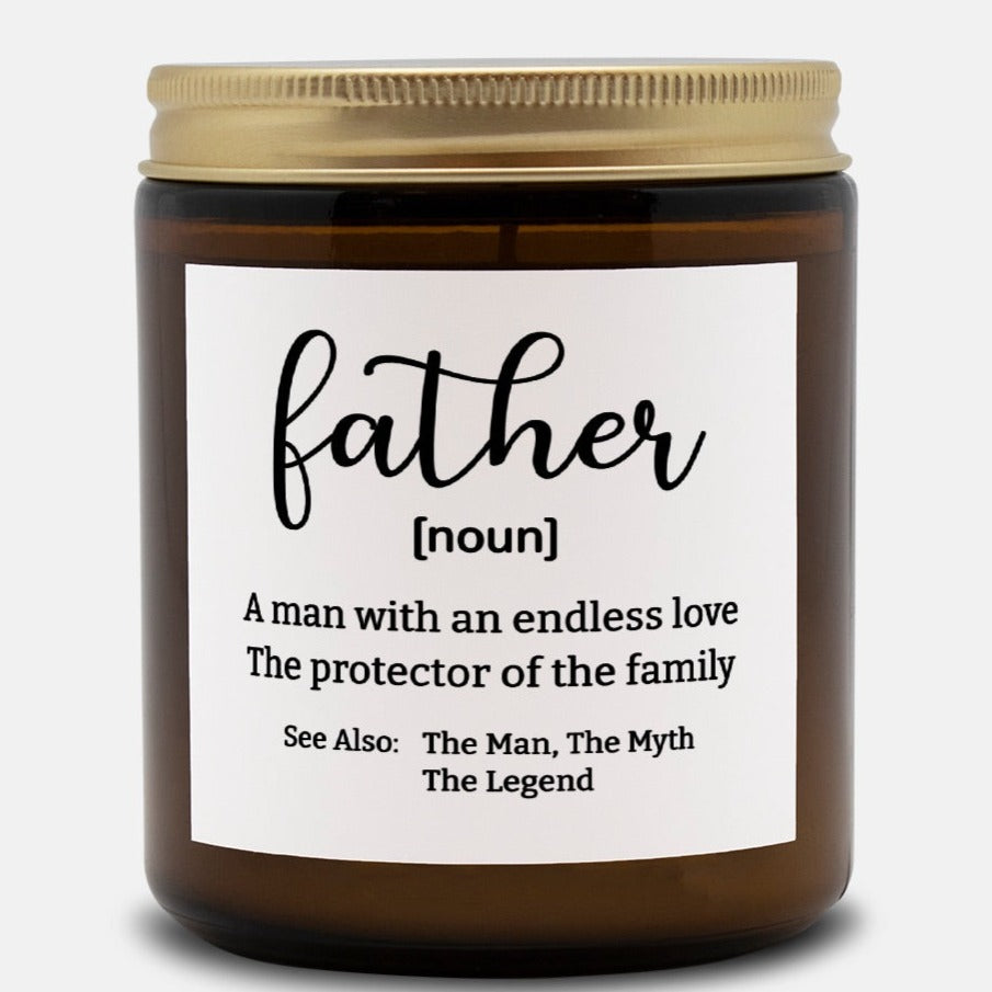 candle with label that says father n script, in lain font it sys noun-a man with endless love. the protector of the family see also: the man, the myth, the legend
