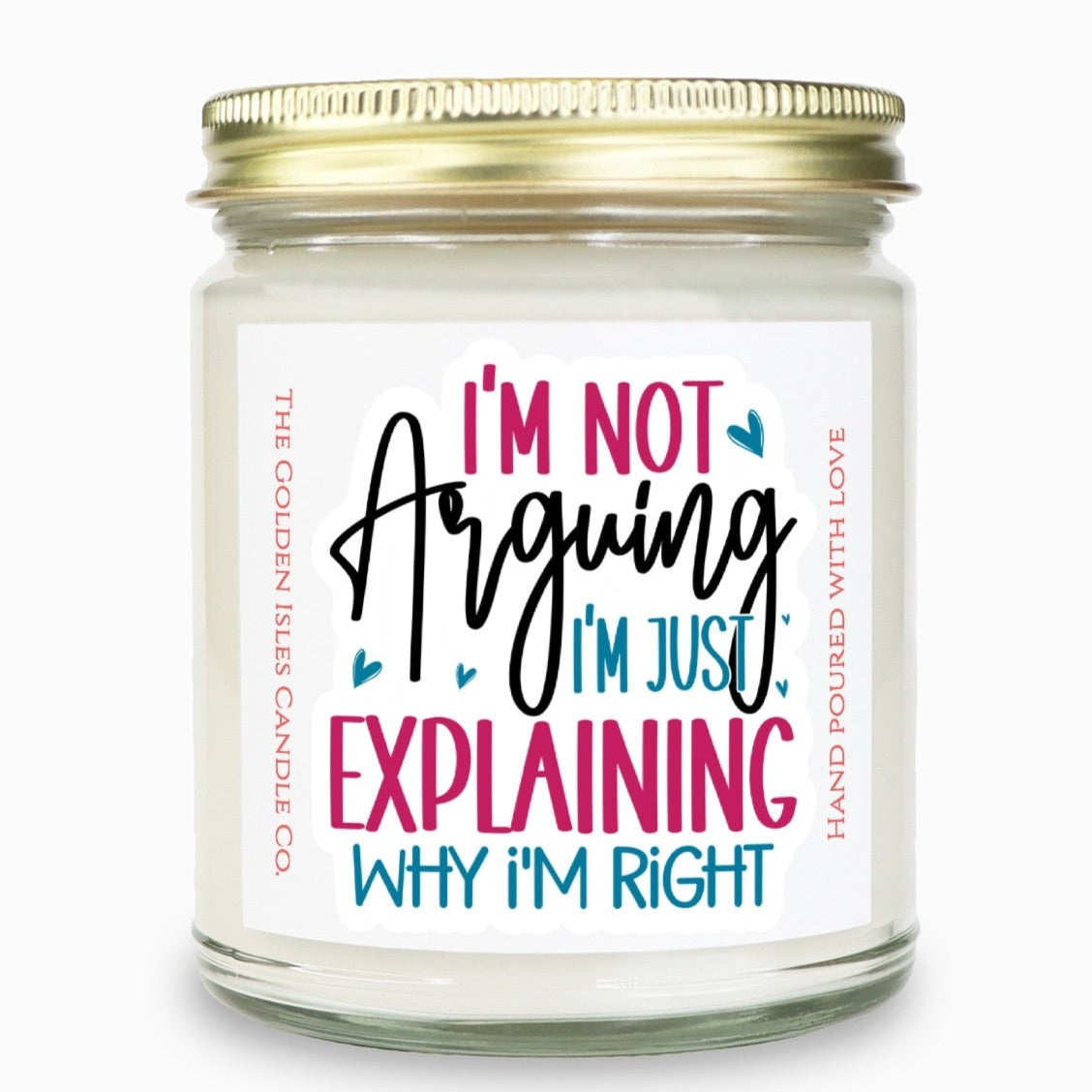 I'm not arguing I'm just explaining why I'm right candle label